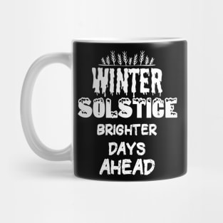 Winter Solstice,Brighter Days Ahead. Adorable Gift Ideas For Mom Birthday Mug